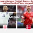 Denmark National Football Team vs England National Football Team Lineups